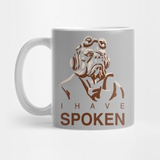 I Have Spoken Mug